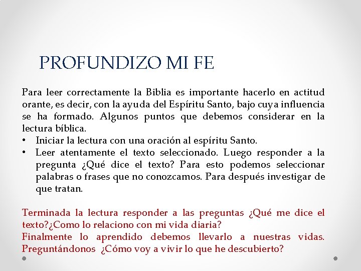 PROFUNDIZO MI FE Para leer correctamente la Biblia es importante hacerlo en actitud orante,