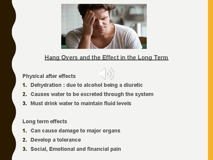 Hang Overs and the Effect in the Long Term Physical after effects 1. Dehydration