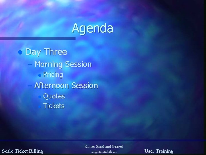 Agenda l Day Three – Morning Session l Pricing – Afternoon Session Quotes l