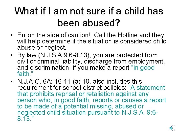 What if I am not sure if a child has been abused? • Err
