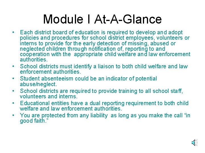 Module I At-A-Glance • Each district board of education is required to develop and