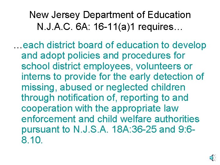 New Jersey Department of Education N. J. A. C. 6 A: 16 -11(a)1 requires…
