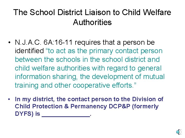 The School District Liaison to Child Welfare Authorities • N. J. A. C. 6