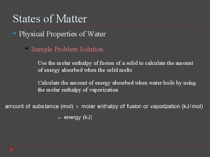 States of Matter Physical Properties of Water Sample Problem Solution Use the molar enthalpy