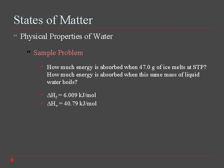 States of Matter Physical Properties of Water Sample Problem How much energy is absorbed