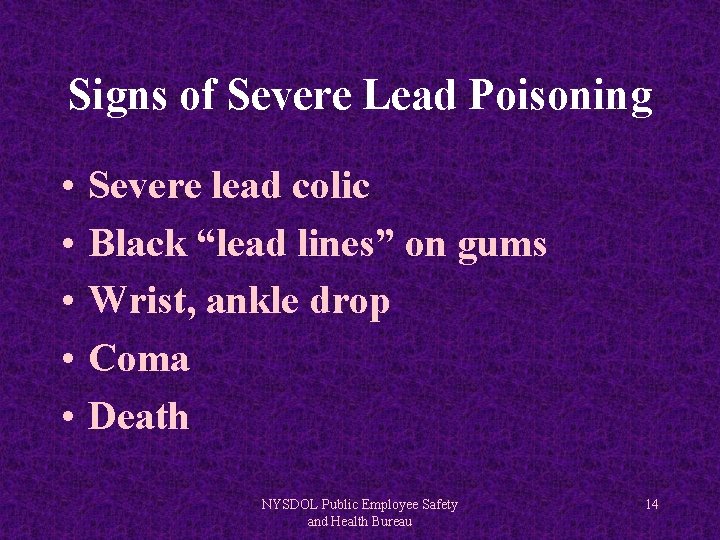 Signs of Severe Lead Poisoning • • • Severe lead colic Black “lead lines”
