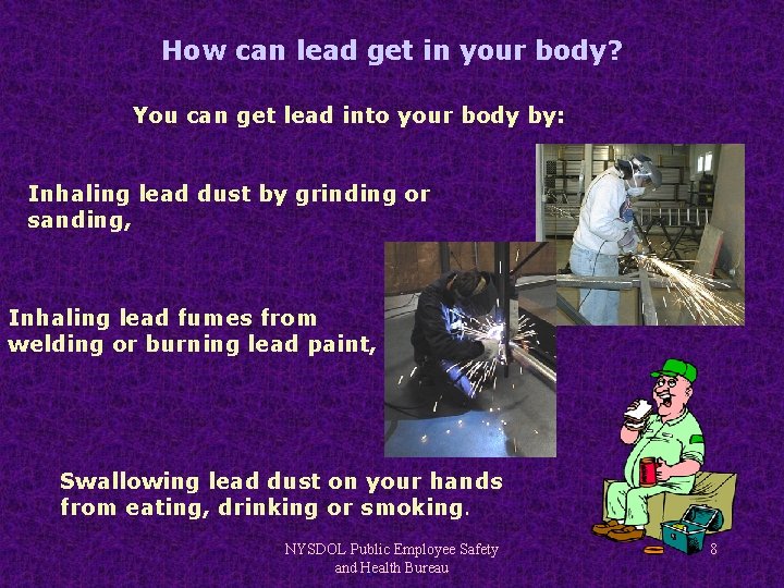 How can lead get in your body? You can get lead into your body