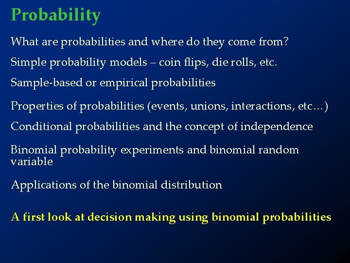 Probability What are probabilities and where do they come from? Simple probability models –