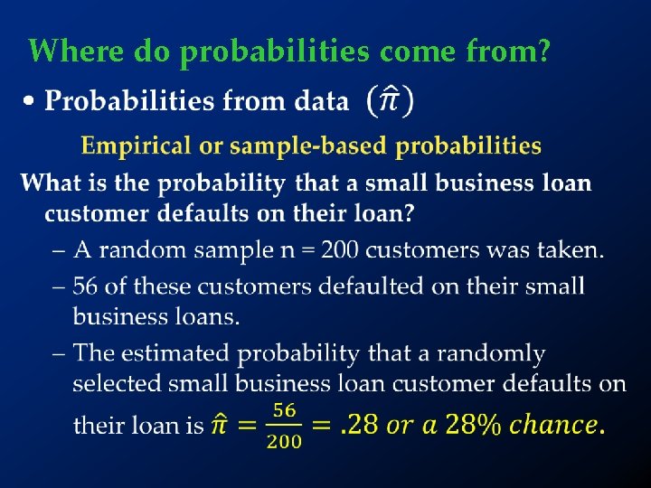 Where do probabilities come from? • 