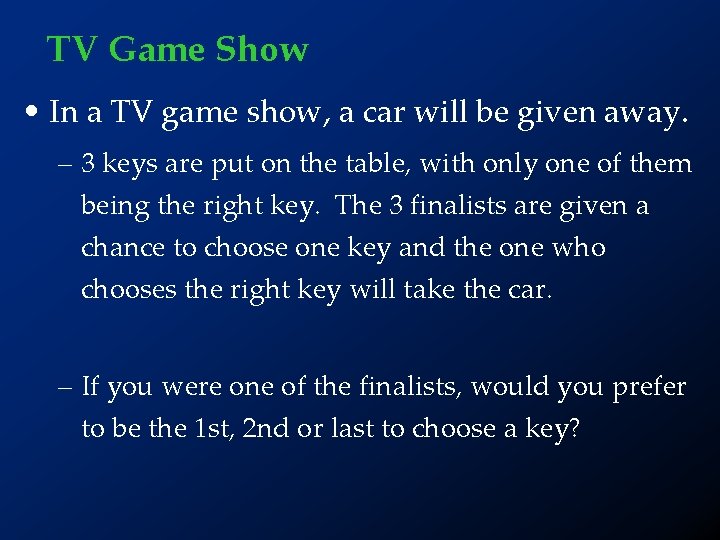 TV Game Show • In a TV game show, a car will be given