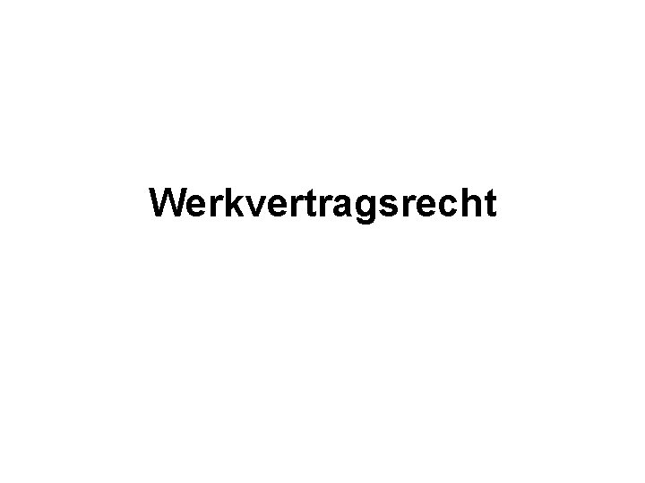 Werkvertragsrecht 