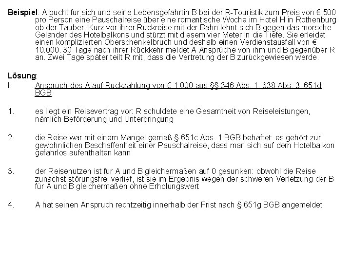 Beispiel: A bucht für sich und seine Lebensgefährtin B bei der R-Touristik zum Preis