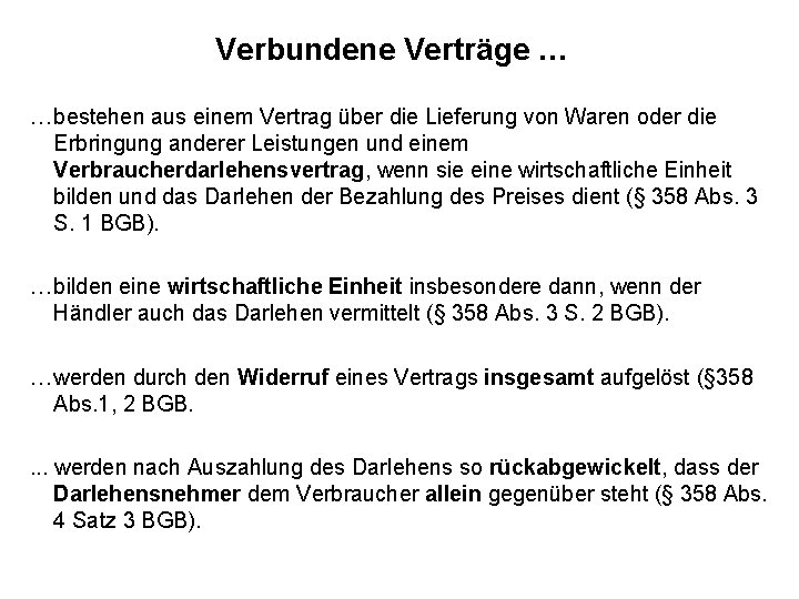 Verbundene Verträge … …bestehen aus einem Vertrag über die Lieferung von Waren oder die