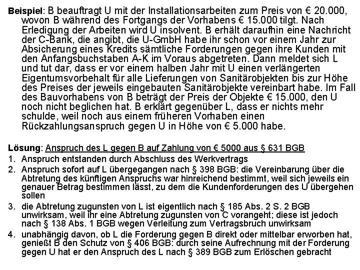 Beispiel: B beauftragt U mit der Installationsarbeiten zum Preis von € 20. 000, wovon