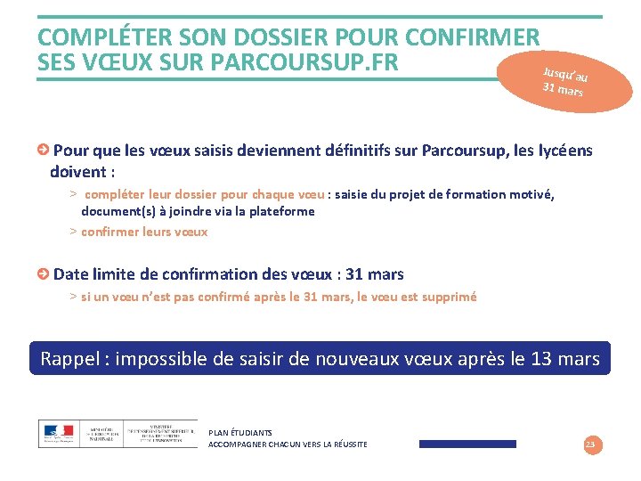 COMPLÉTER SON DOSSIER POUR CONFIRMER SES VŒUX SUR PARCOURSUP. FR Jusqu’a u 31 mar