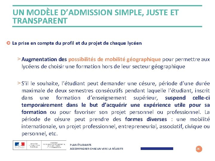 UN MODÈLE D’ADMISSION SIMPLE, JUSTE ET TRANSPARENT La prise en compte du profil et