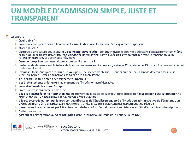 UN MODÈLE D’ADMISSION SIMPLE, JUSTE ET TRANSPARENT La césure > > > > Quel