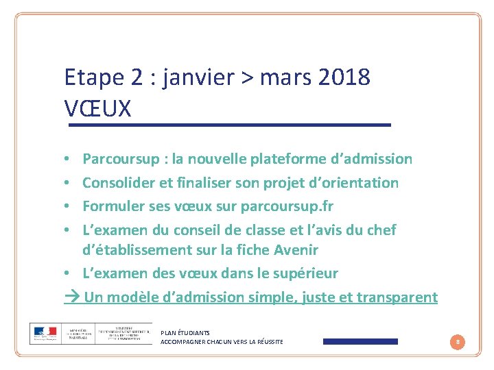 Etape 2 : janvier > mars 2018 VŒUX Parcoursup : la nouvelle plateforme d’admission