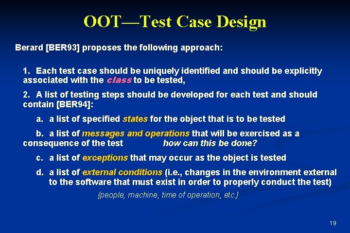 OOT—Test Case Design Berard [BER 93] proposes the following approach: 1. Each test case
