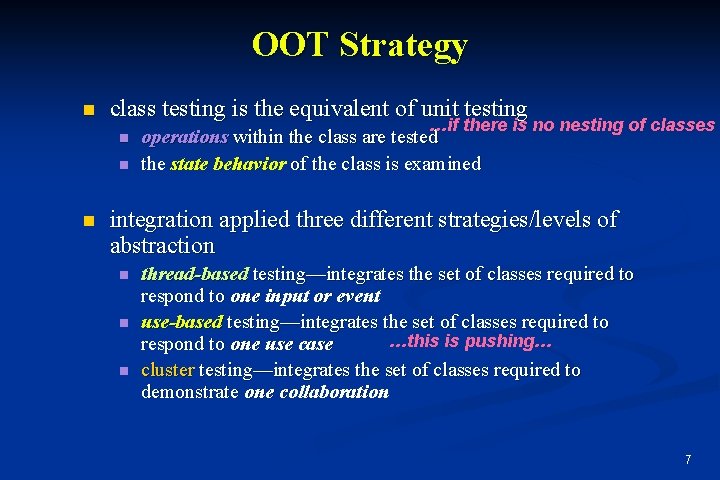 OOT Strategy n class testing is the equivalent of unit testing n n n