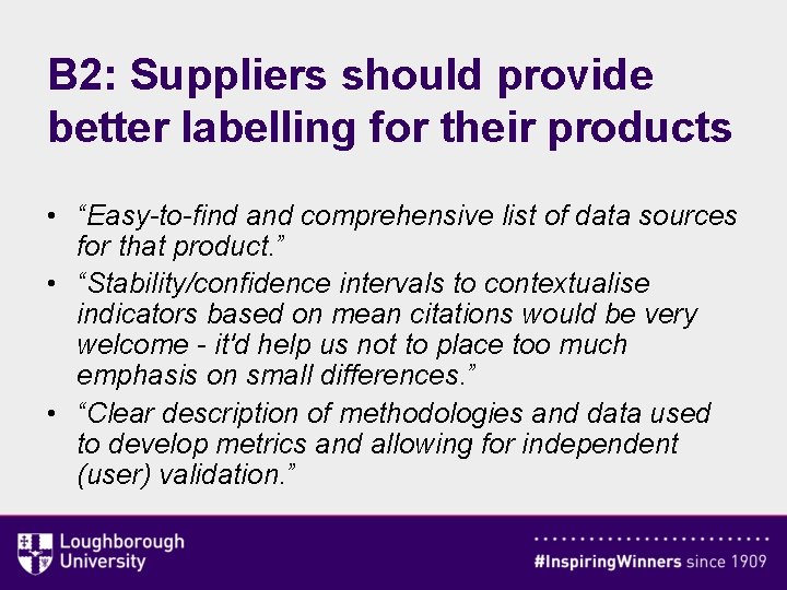 B 2: Suppliers should provide better labelling for their products • “Easy-to-find and comprehensive