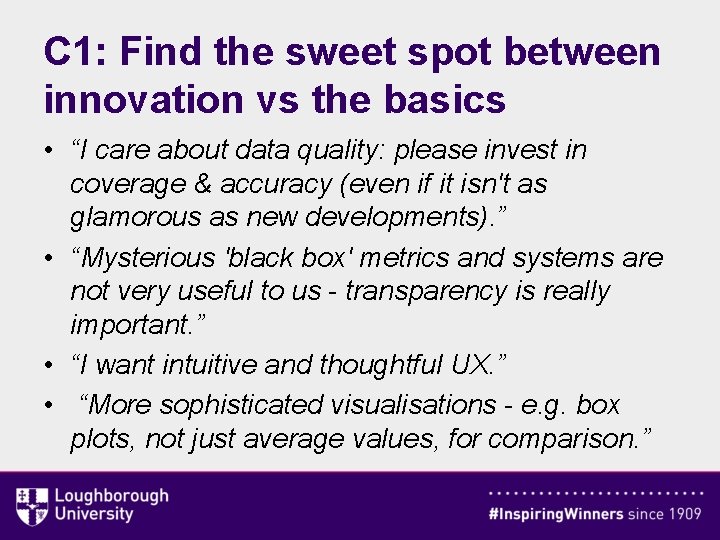 C 1: Find the sweet spot between innovation vs the basics • “I care