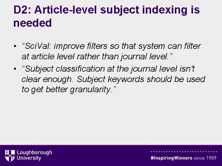 D 2: Article-level subject indexing is needed • “Sci. Val: improve filters so that