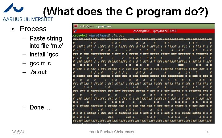 (What does the C program do? ) • Process – Paste string into file