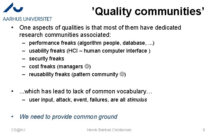 ’Quality communities’ • One aspects of qualities is that most of them have dedicated