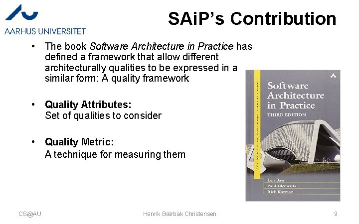 SAi. P’s Contribution • The book Software Architecture in Practice has defined a framework