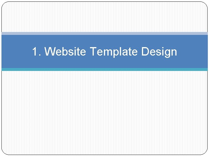 1. Website Template Design 