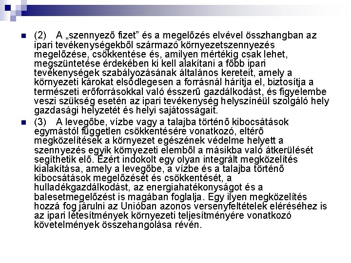 n n (2) A „szennyező fizet” és a megelőzés elvével összhangban az ipari tevékenységekből
