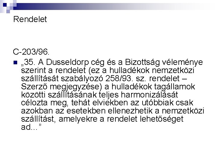 Rendelet C-203/96. n „ 35. A Dusseldorp cég és a Bizottság véleménye szerint a