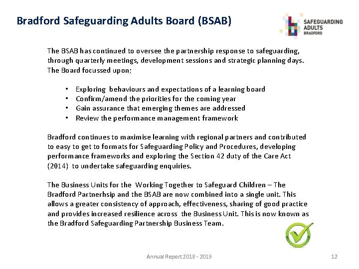 Bradford Safeguarding Adults Board (BSAB) The BSAB has continued to oversee the partnership response