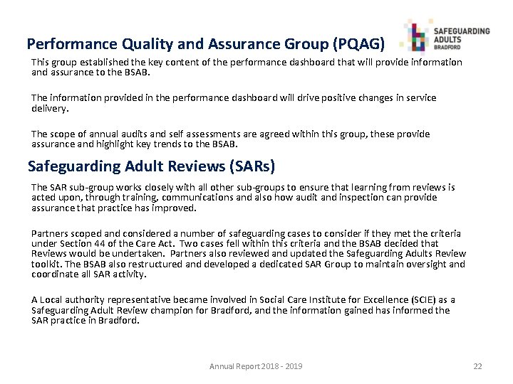 Performance Quality and Assurance Group (PQAG) This group established the key content of the