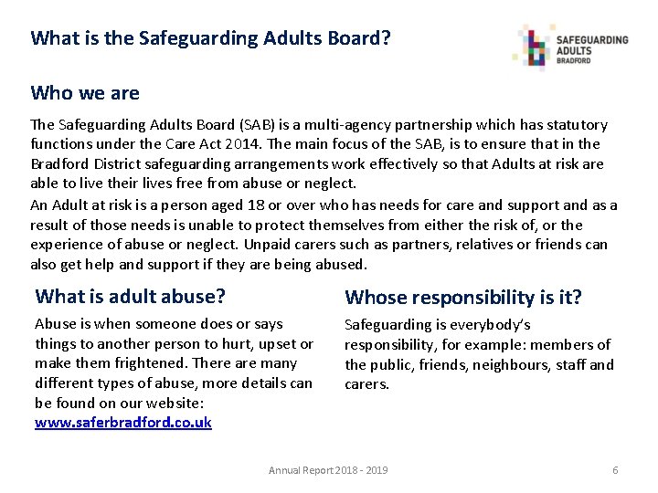 What is the Safeguarding Adults Board? Who we are The Safeguarding Adults Board (SAB)