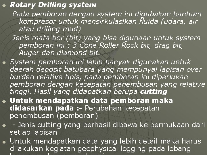 u u u Rotary Drilling system Pada pemboran dengan system ini digubakan bantuan kompresor