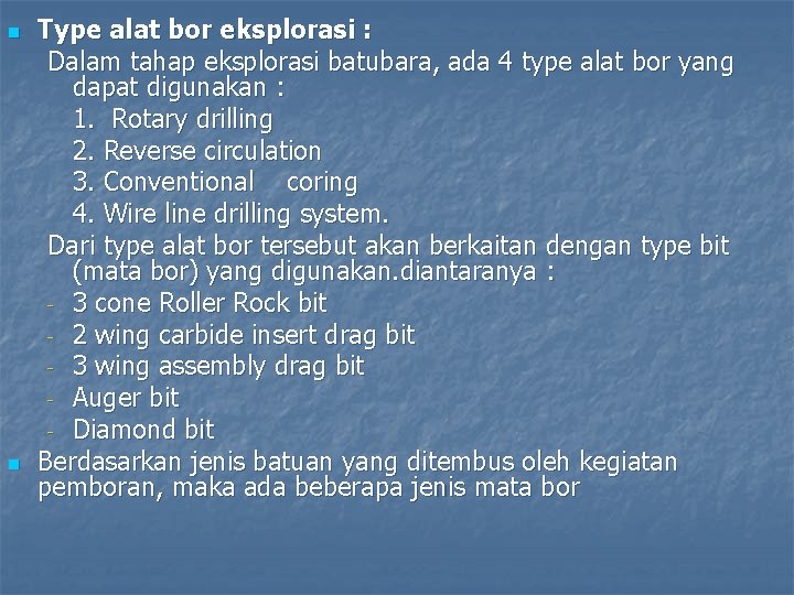 n n Type alat bor eksplorasi : Dalam tahap eksplorasi batubara, ada 4 type