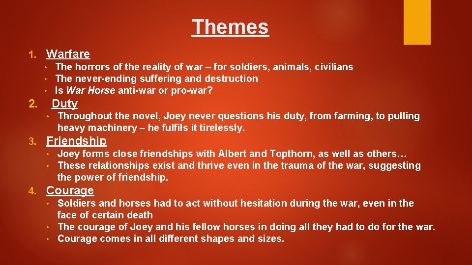 Themes 1. Warfare • • • 2. Duty • 3. Throughout the novel, Joey