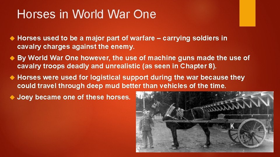 Horses in World War One Horses used to be a major part of warfare