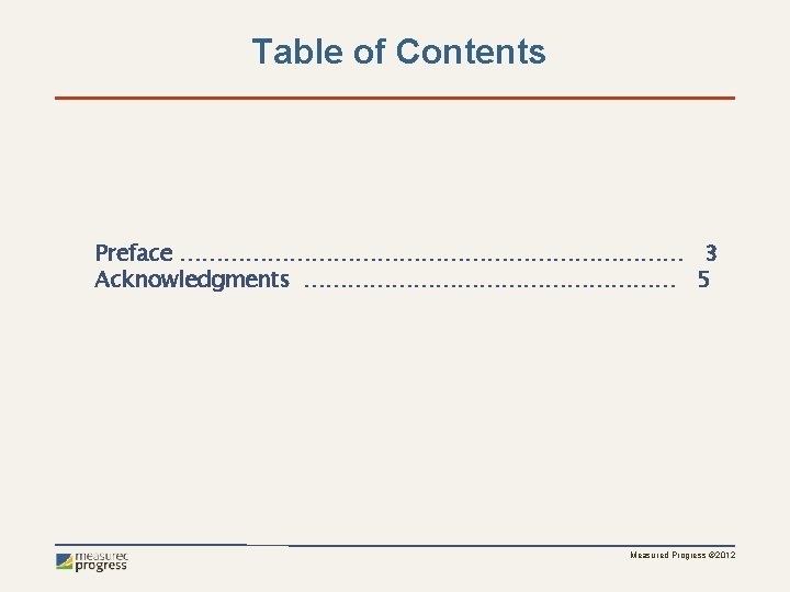Table of Contents Preface ……………………………… 3 Acknowledgments ……………………… 5 Measured Progress © 2012 