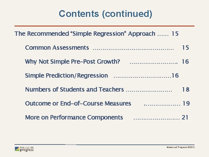 Contents (continued) The Recommended “Simple Regression” Approach …… 15 Common Assessments ………………… Why Not