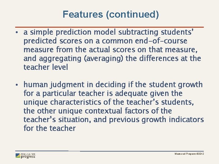 Features (continued) • a simple prediction model subtracting students’ predicted scores on a common