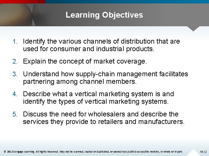Learning Objectives 1. Identify the various channels of distribution that are used for consumer