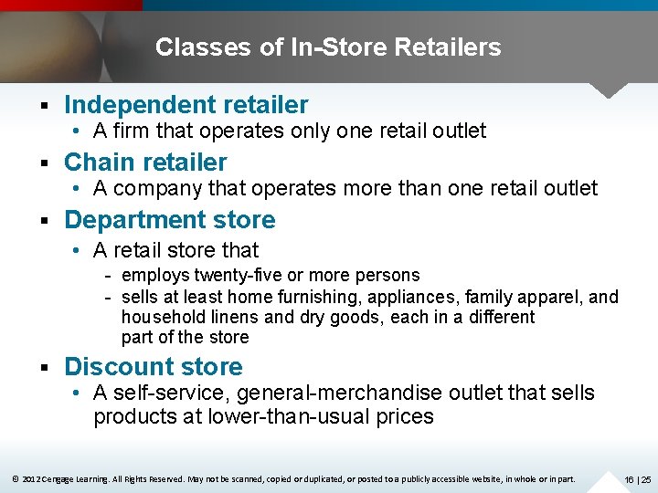 Classes of In-Store Retailers § Independent retailer § Chain retailer § Department store •