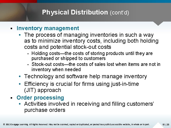 Physical Distribution (cont’d) § Inventory management • The process of managing inventories in such