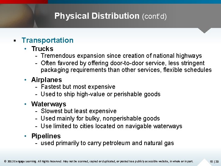 Physical Distribution (cont’d) § Transportation • Trucks - Tremendous expansion since creation of national