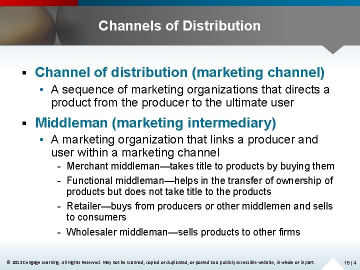 Channels of Distribution § Channel of distribution (marketing channel) • A sequence of marketing