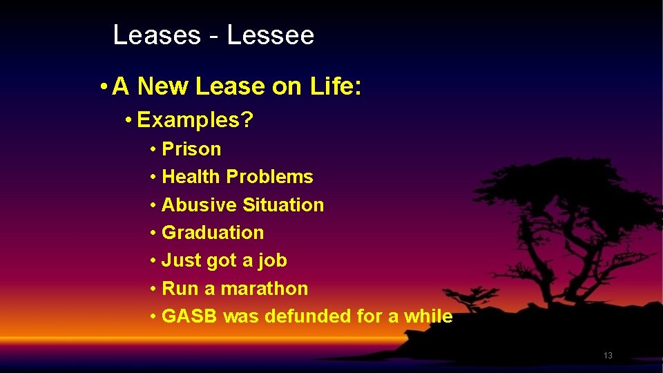 Leases - Lessee • A New Lease on Life: • Examples? • Prison •