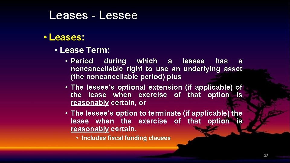 Leases - Lessee • Leases: • Lease Term: • Period during which a lessee